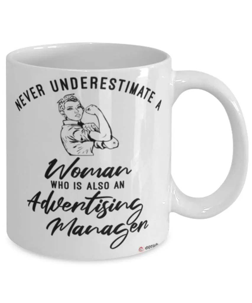 Advertising Manager Mug Never Underestimate A Woman Who Is Also An Advertising Manager Coffee Cup White