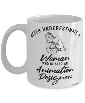 Animation Designer Mug Never Underestimate A Woman Who Is Also An Animation Designer Coffee Cup White