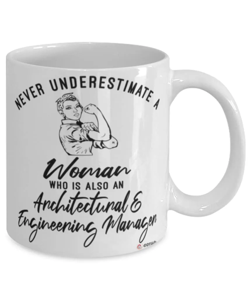 Architectural Engineering Manager Mug Never Underestimate A Woman Who Is Also An Architectural Engineering Manager Coffee Cup Wh