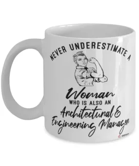 Architectural Engineering Manager Mug Never Underestimate A Woman Who Is Also An Architectural Engineering Manager Coffee Cup Wh