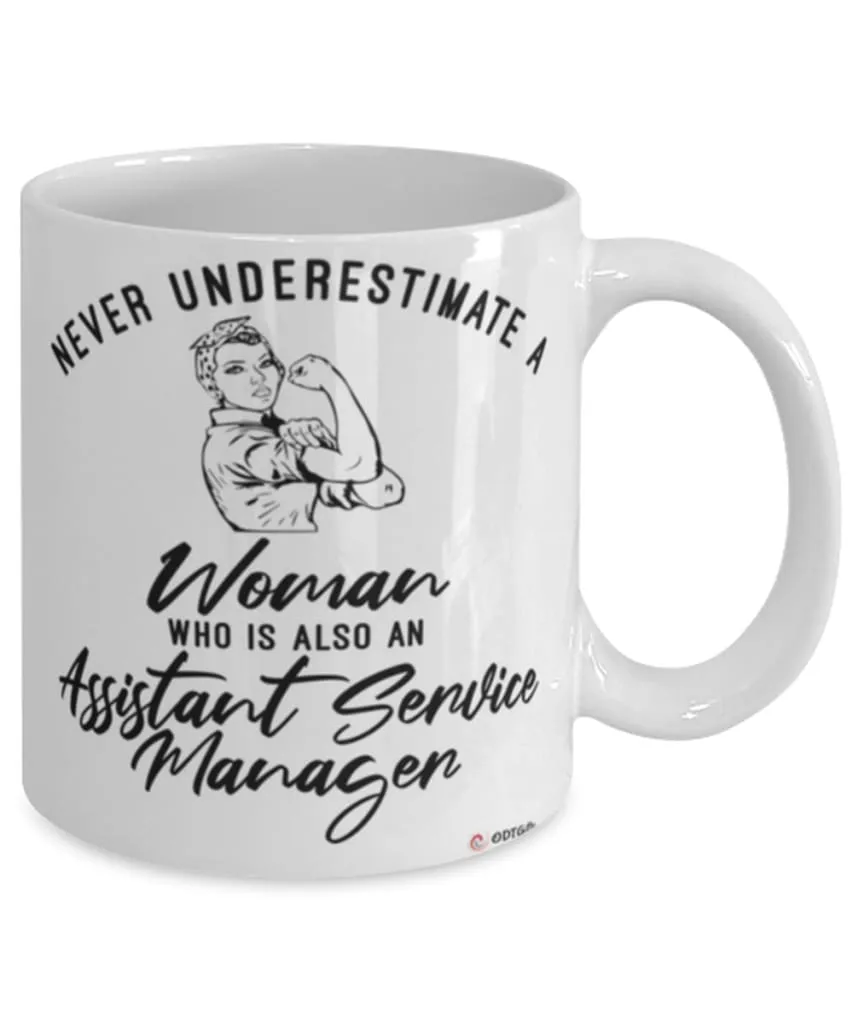 Assistant Service Manager Mug Never Underestimate A Woman Who Is Also An Assistant Service Manager Coffee Cup White