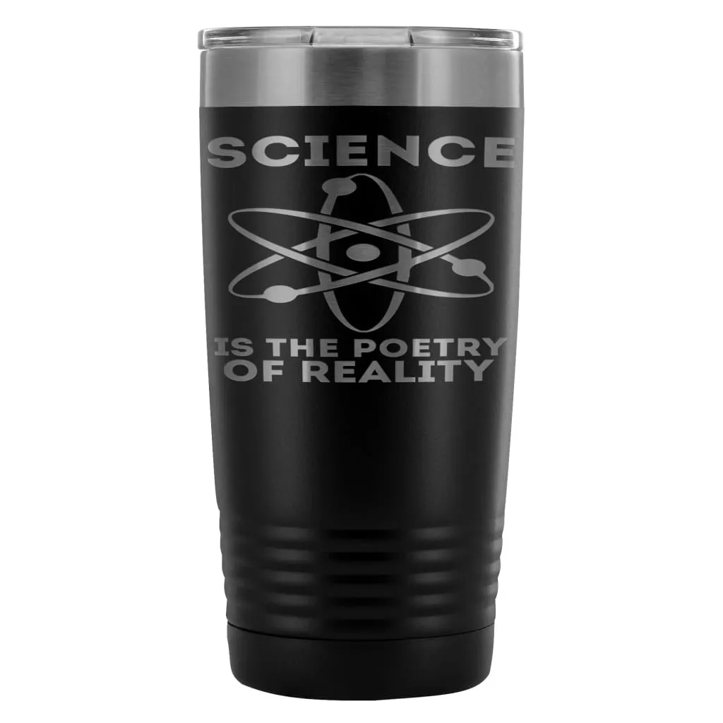 Atom Travel Mug Science Is The Poetry Of Reality 20oz Stainless Steel Tumbler