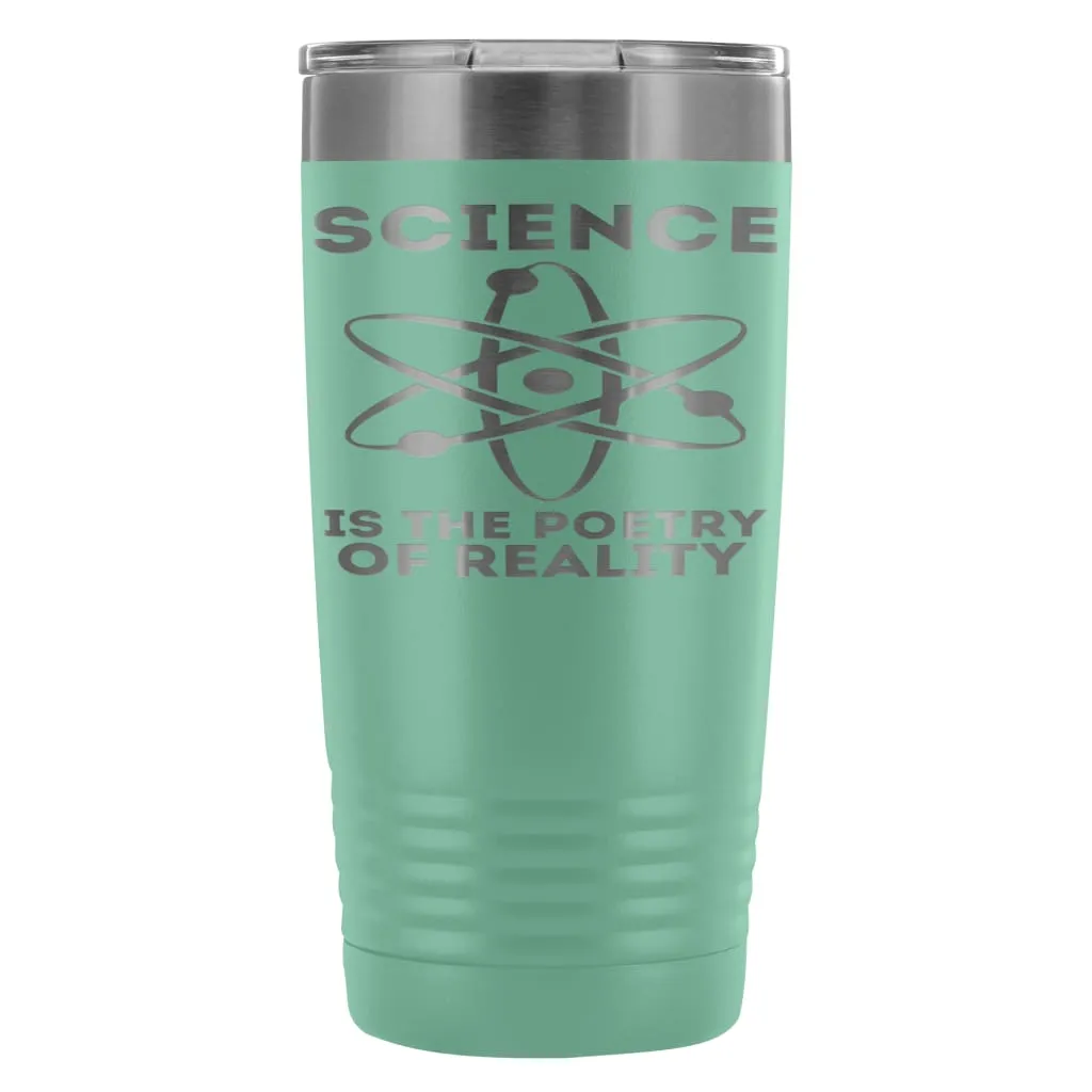 Atom Travel Mug Science Is The Poetry Of Reality 20oz Stainless Steel Tumbler