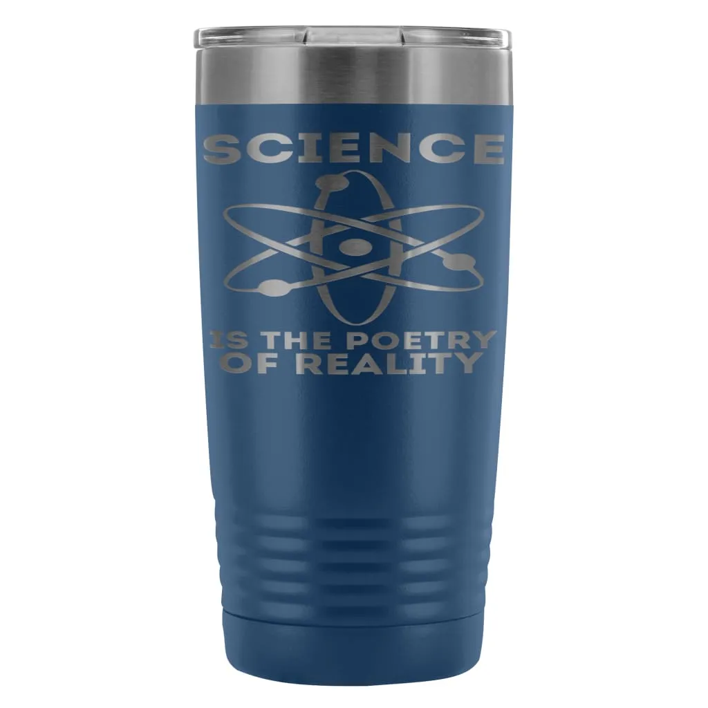 Atom Travel Mug Science Is The Poetry Of Reality 20oz Stainless Steel Tumbler