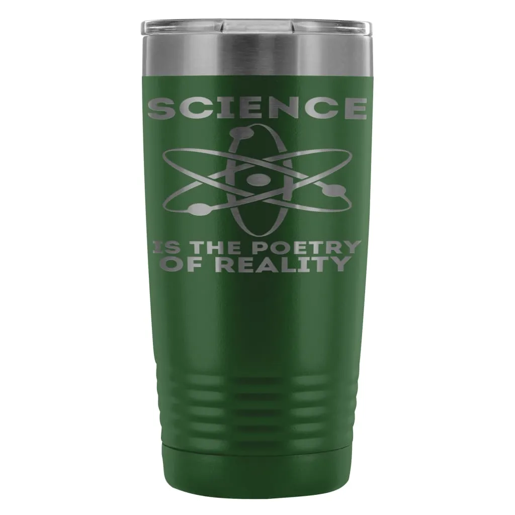 Atom Travel Mug Science Is The Poetry Of Reality 20oz Stainless Steel Tumbler