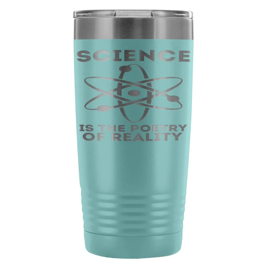 Atom Travel Mug Science Is The Poetry Of Reality 20oz Stainless Steel Tumbler