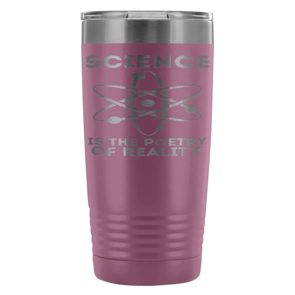 Atom Travel Mug Science Is The Poetry Of Reality 20oz Stainless Steel Tumbler