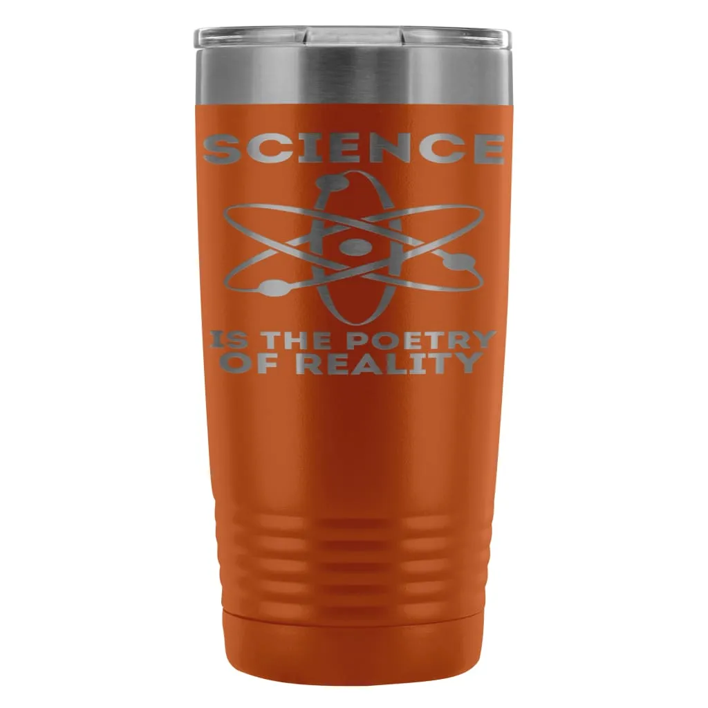 Atom Travel Mug Science Is The Poetry Of Reality 20oz Stainless Steel Tumbler