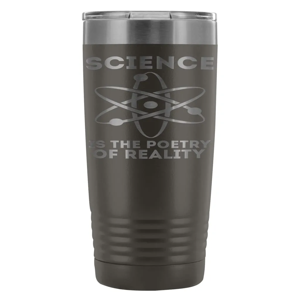 Atom Travel Mug Science Is The Poetry Of Reality 20oz Stainless Steel Tumbler