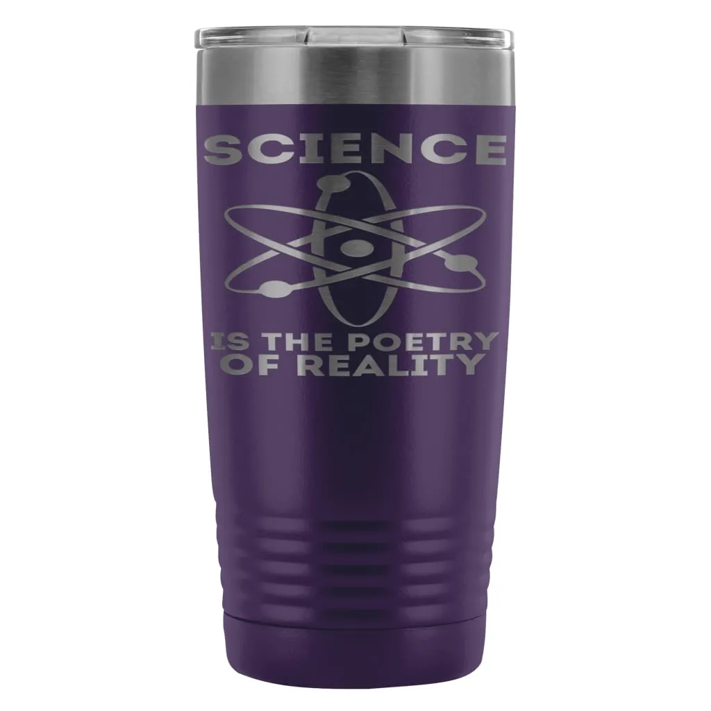 Atom Travel Mug Science Is The Poetry Of Reality 20oz Stainless Steel Tumbler