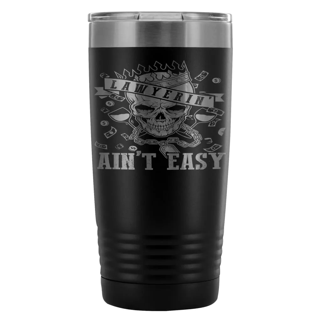 Attorney Lawyer Travel Mug Lawyerin Aint Easy 20oz Stainless Steel Tumbler