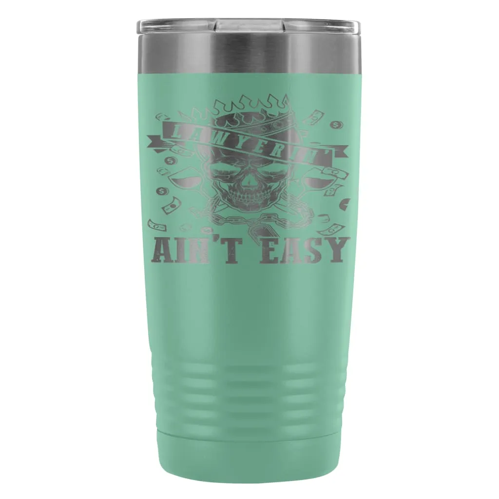 Attorney Lawyer Travel Mug Lawyerin Aint Easy 20oz Stainless Steel Tumbler