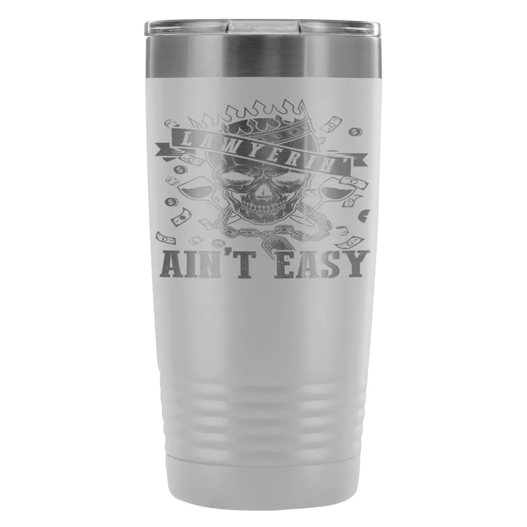 Attorney Lawyer Travel Mug Lawyerin Aint Easy 20oz Stainless Steel Tumbler