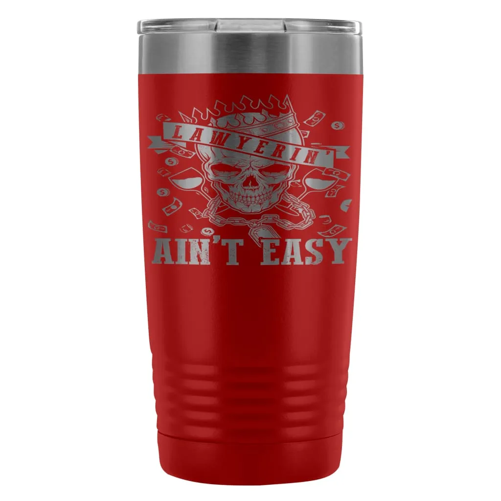 Attorney Lawyer Travel Mug Lawyerin Aint Easy 20oz Stainless Steel Tumbler