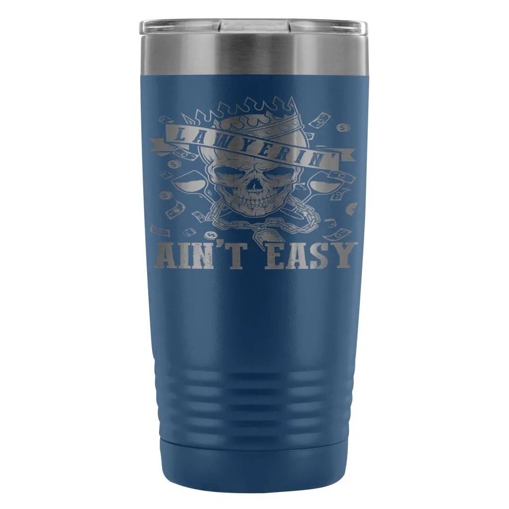 Attorney Lawyer Travel Mug Lawyerin Aint Easy 20oz Stainless Steel Tumbler