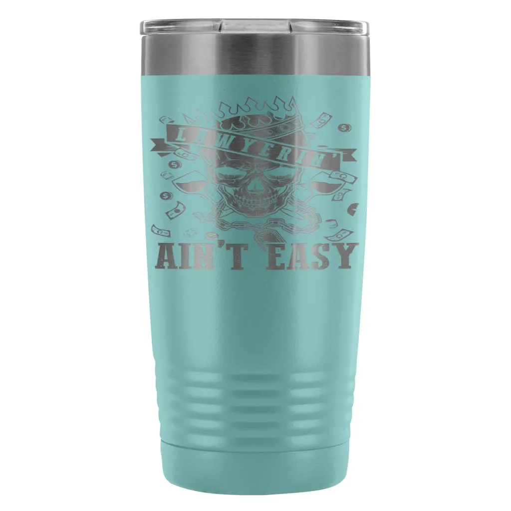 Attorney Lawyer Travel Mug Lawyerin Aint Easy 20oz Stainless Steel Tumbler