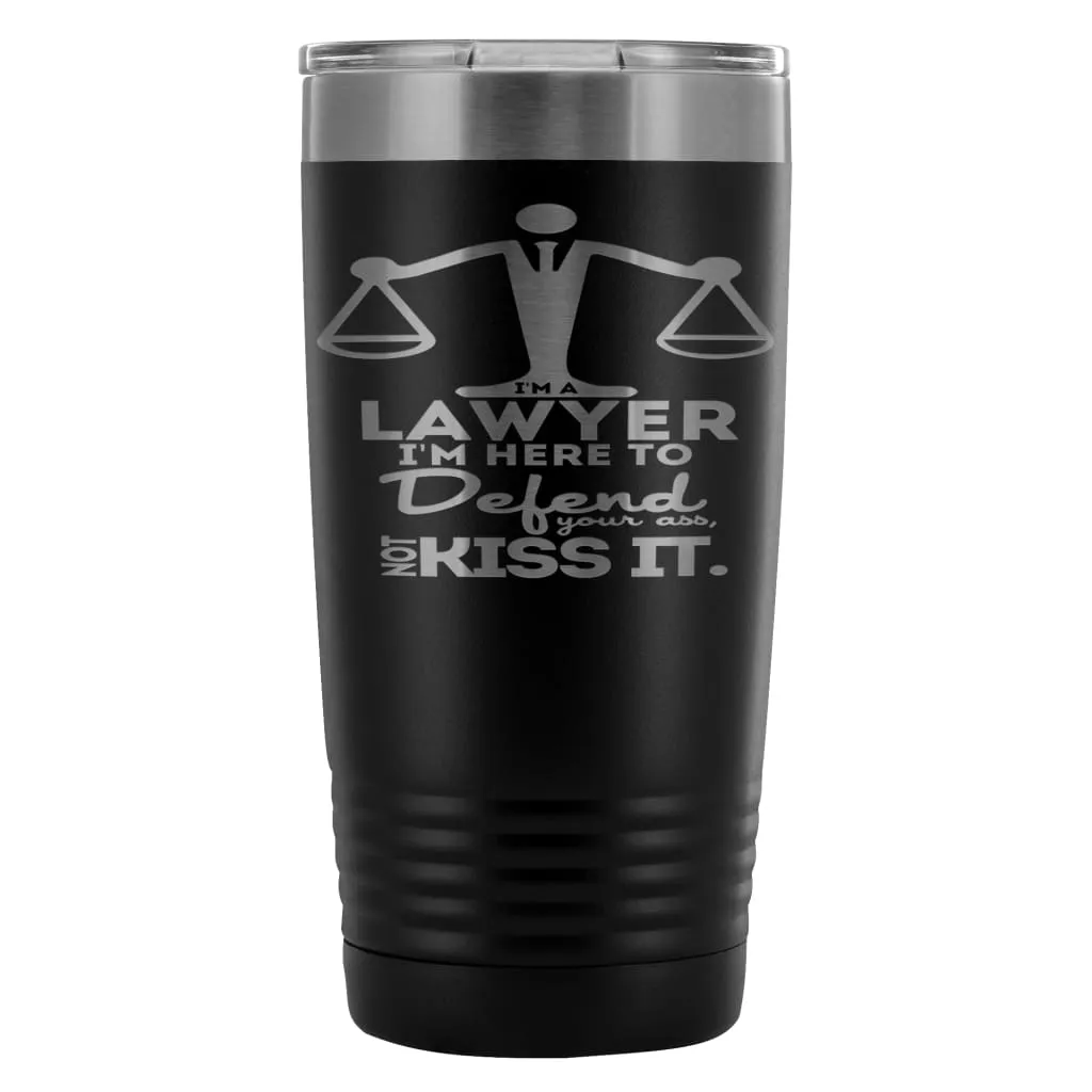 Attorney Travel Mug Im A Lawyer Im Here To Defend 20oz Stainless Steel Tumbler