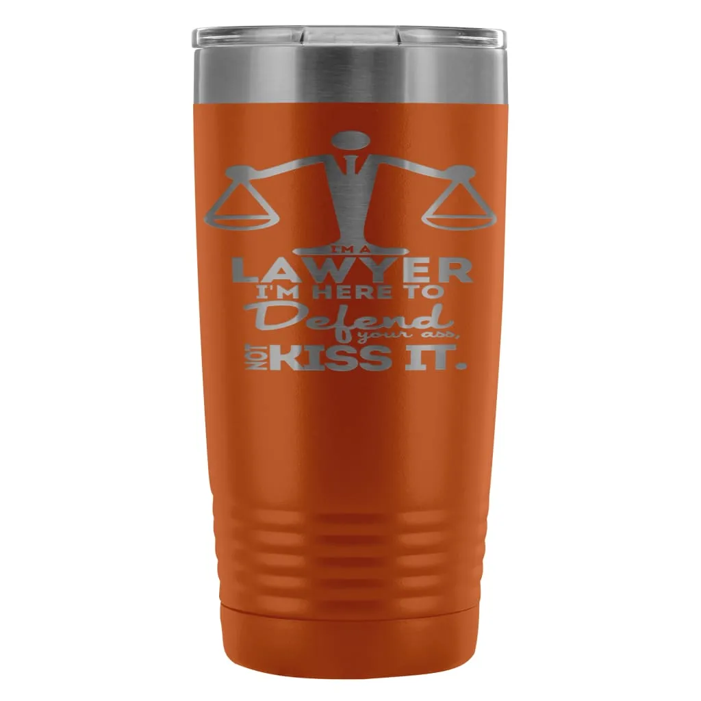 Attorney Travel Mug Im A Lawyer Im Here To Defend 20oz Stainless Steel Tumbler