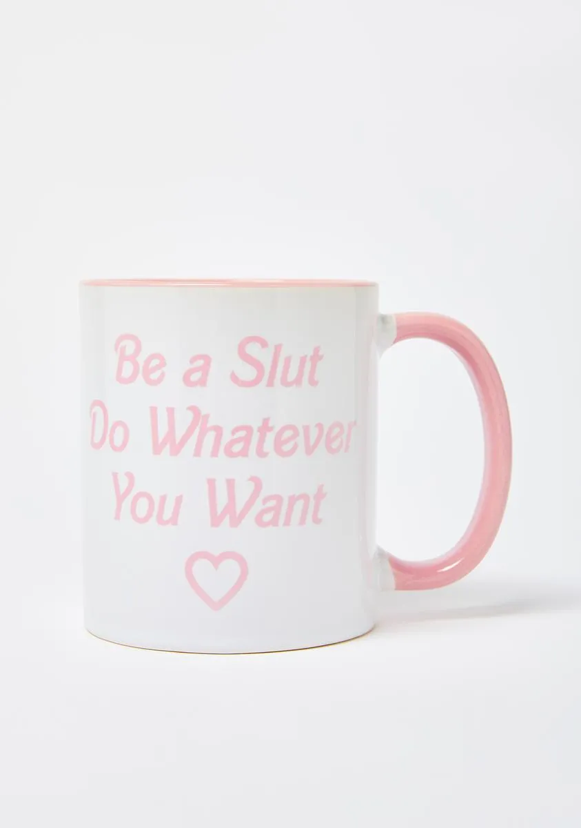 Be A Slut Mug-