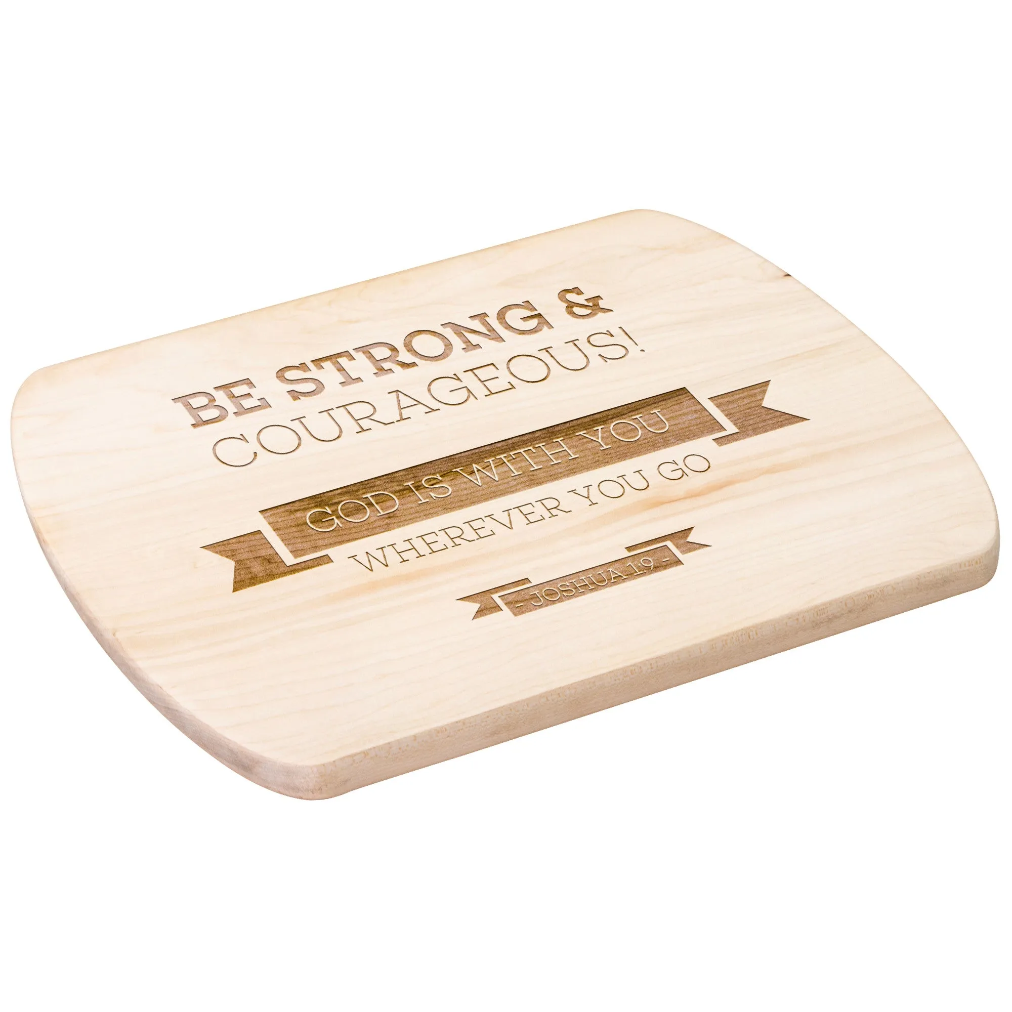 Bible Verse Hardwood Oval Cutting Board - Be Strong & Courageous ~Joshua 1:9~ Design 11