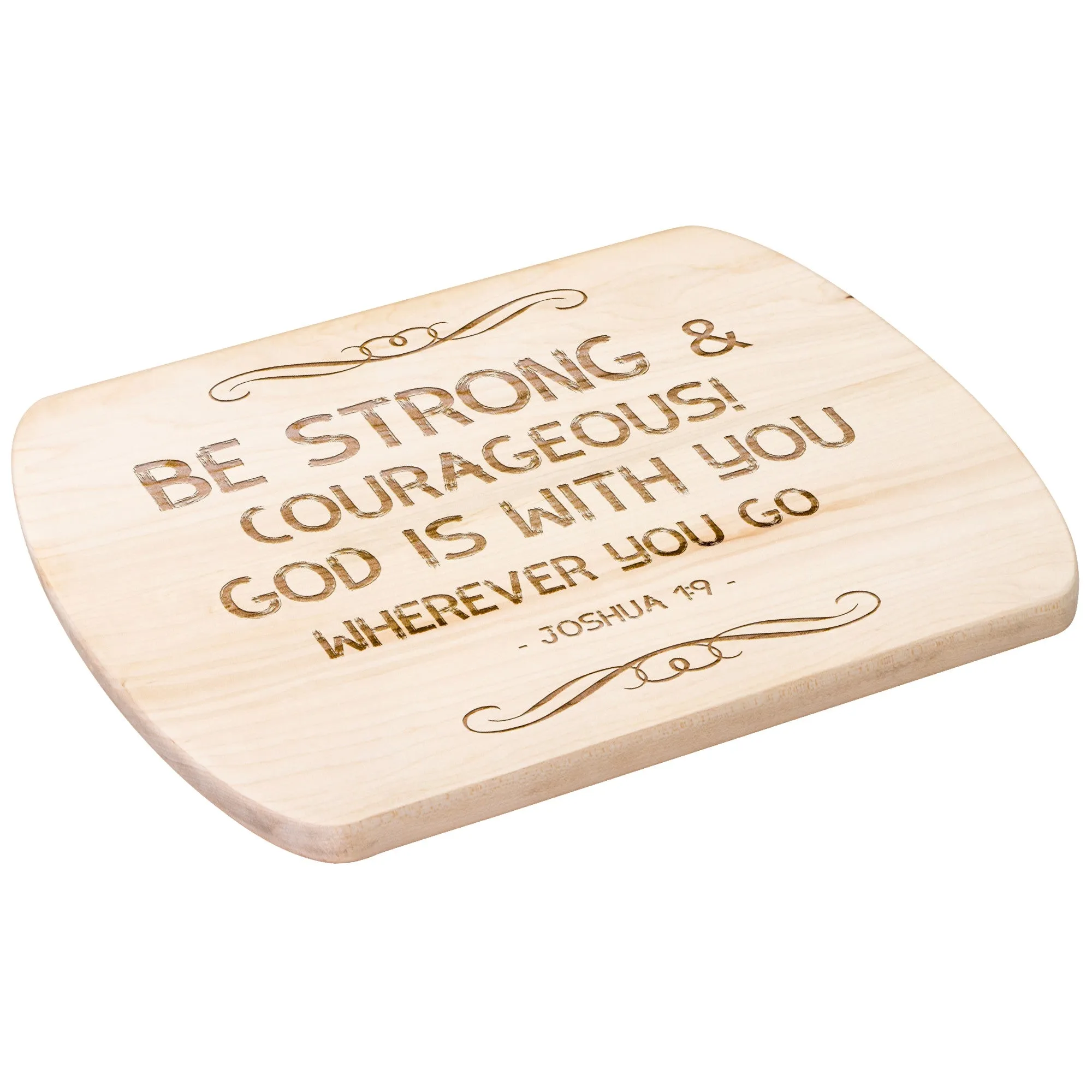 Bible Verse Hardwood Oval Cutting Board - Be Strong & Courageous ~Joshua 1:9~ Design 5