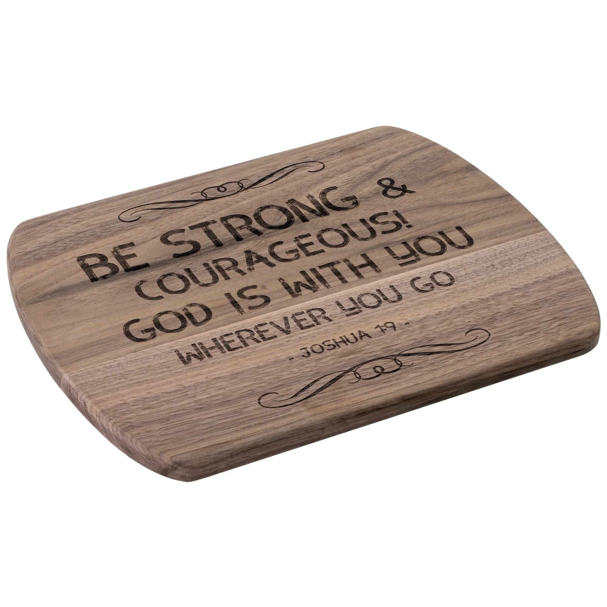 Bible Verse Hardwood Oval Cutting Board - Be Strong & Courageous ~Joshua 1:9~ Design 5