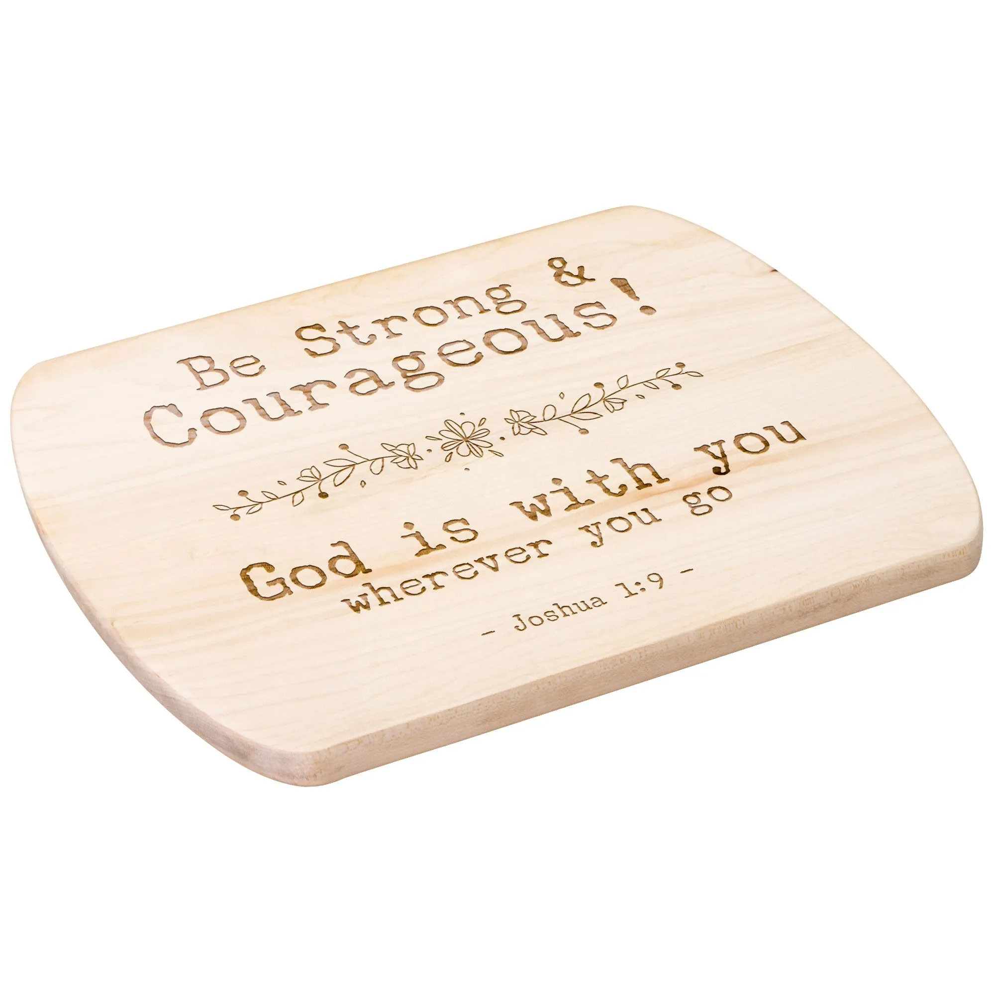 Bible Verse Hardwood Oval Cutting Board - Be Strong & Courageous ~Joshua 1:9~ Design 7