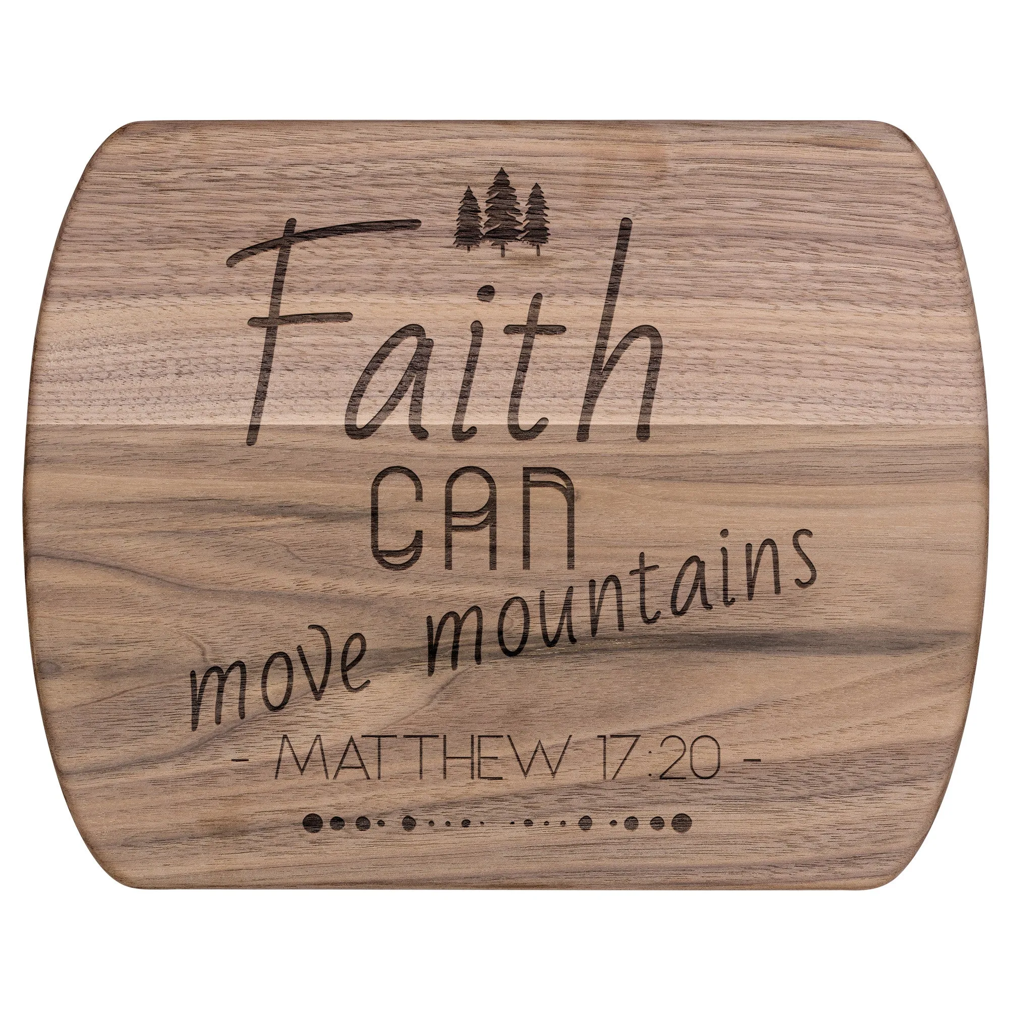 Bible Verse Hardwood Oval Cutting Board - Faith Can Move Mountains ~Matthew 17:20~ Design 15