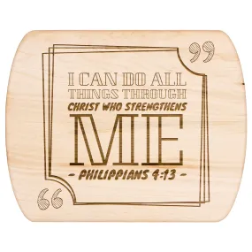 Bible Verse Hardwood Oval Cutting Board - I Can Do All Things Through Christ ~Philippians 4-13~ Design 13