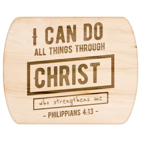 Bible Verse Hardwood Oval Cutting Board - I Can Do All Things Through Christ ~Philippians 4-13~ Design 6