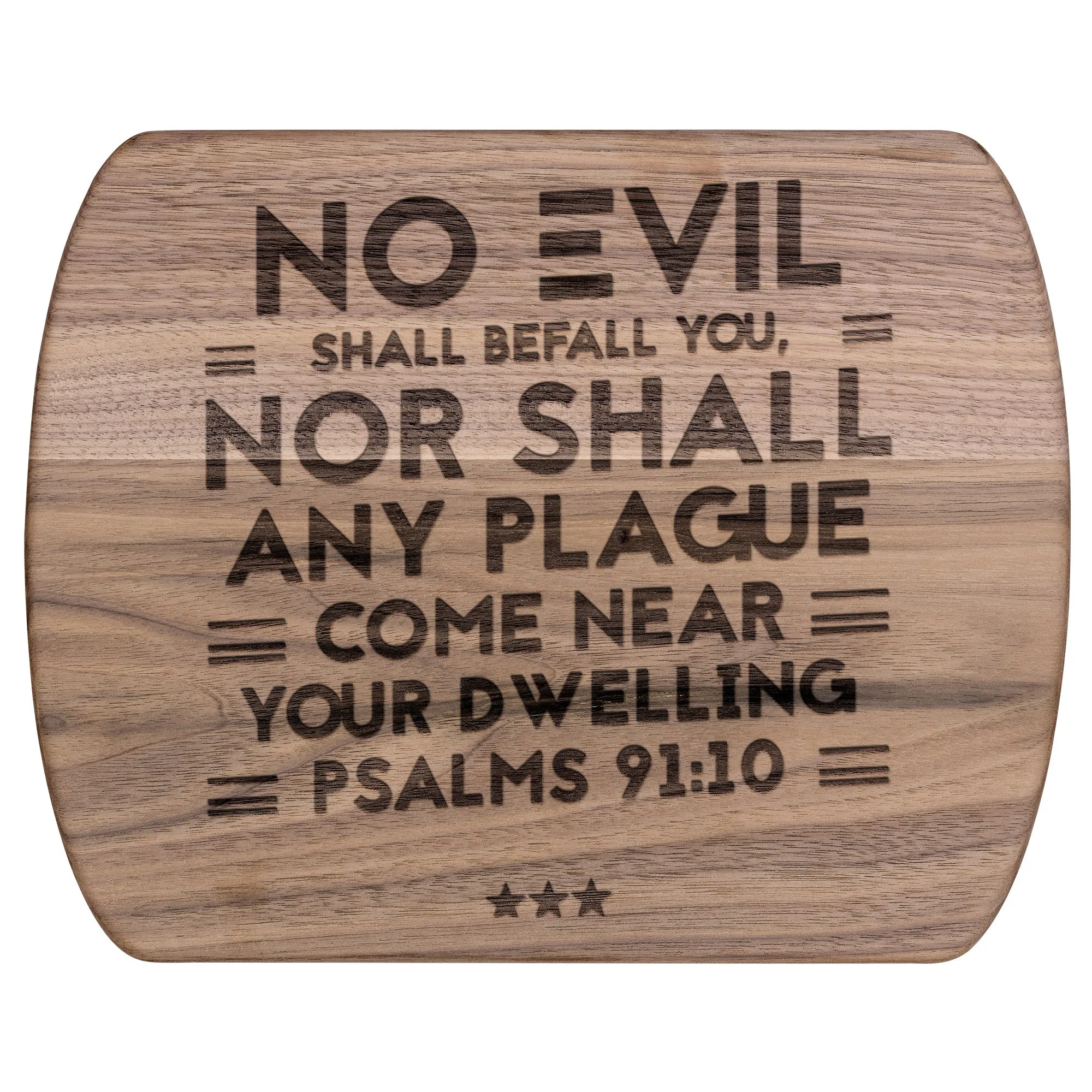 Bible Verse Hardwood Oval Cutting Board - No Evil Shall Befall You ~Psalm 91:10~ Design 6