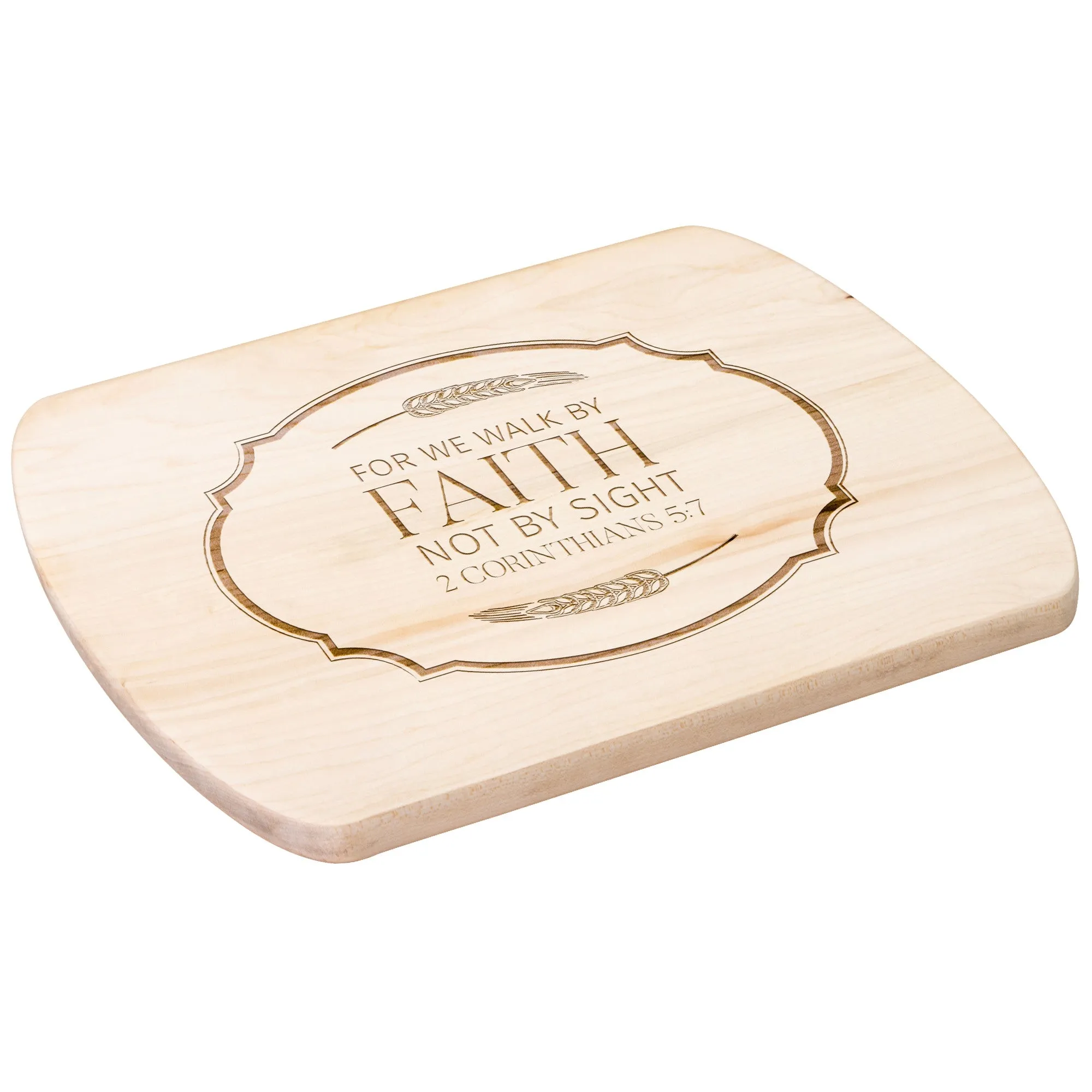 Bible Verse Hardwood Oval Cutting Board - Walk By Faith ~2 Corinthians 5-7~ Design 18