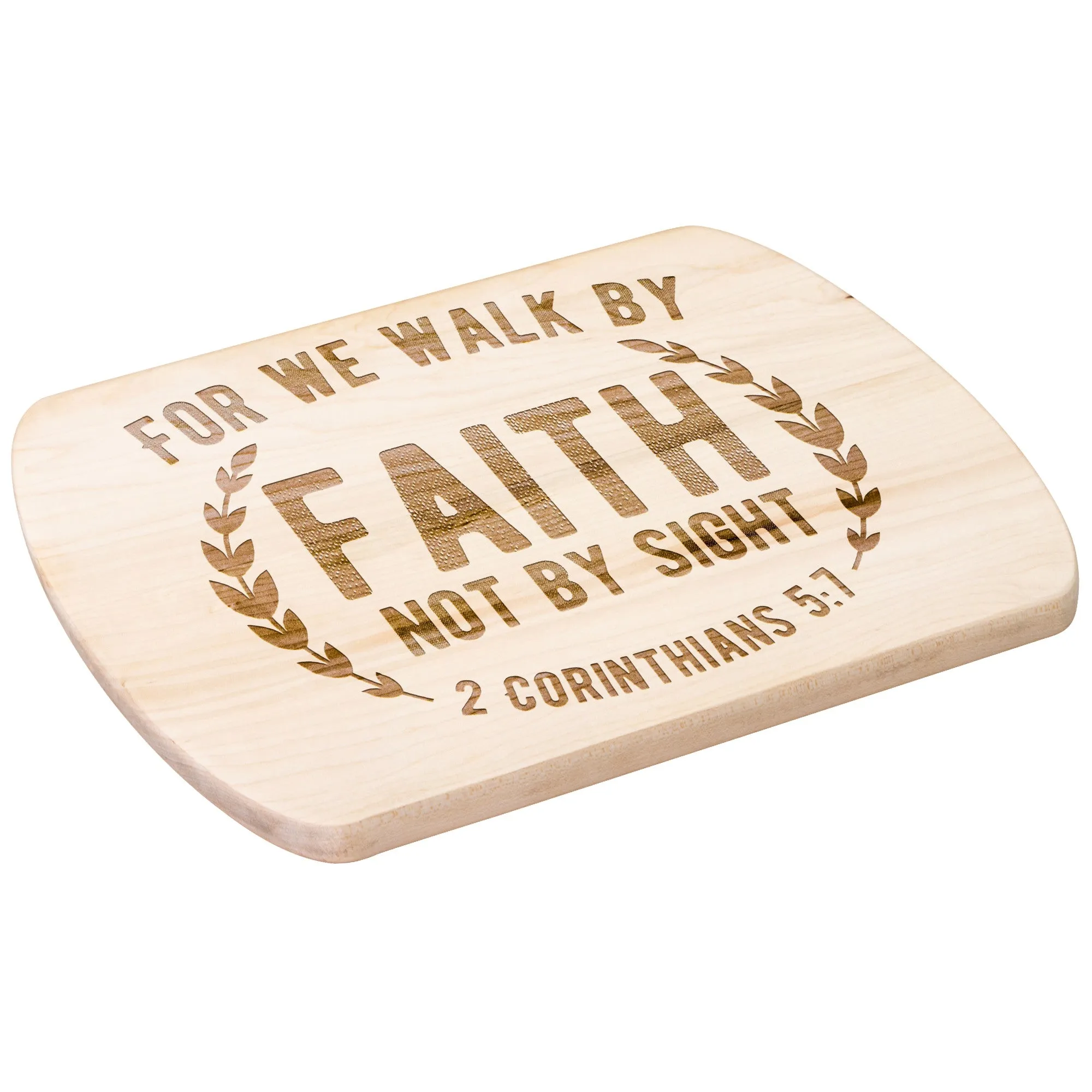 Bible Verse Hardwood Oval Cutting Board - Walk By Faith ~2 Corinthians 5-7~ Design 1