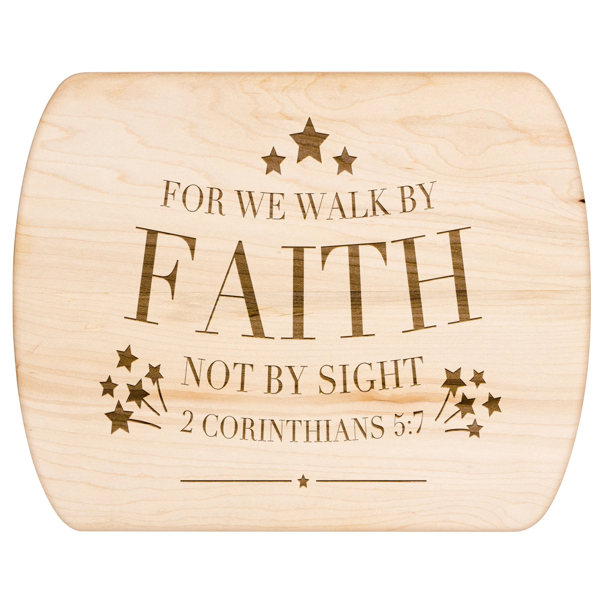 Bible Verse Hardwood Oval Cutting Board - Walk By Faith ~2 Corinthians 5-7~ Design 20