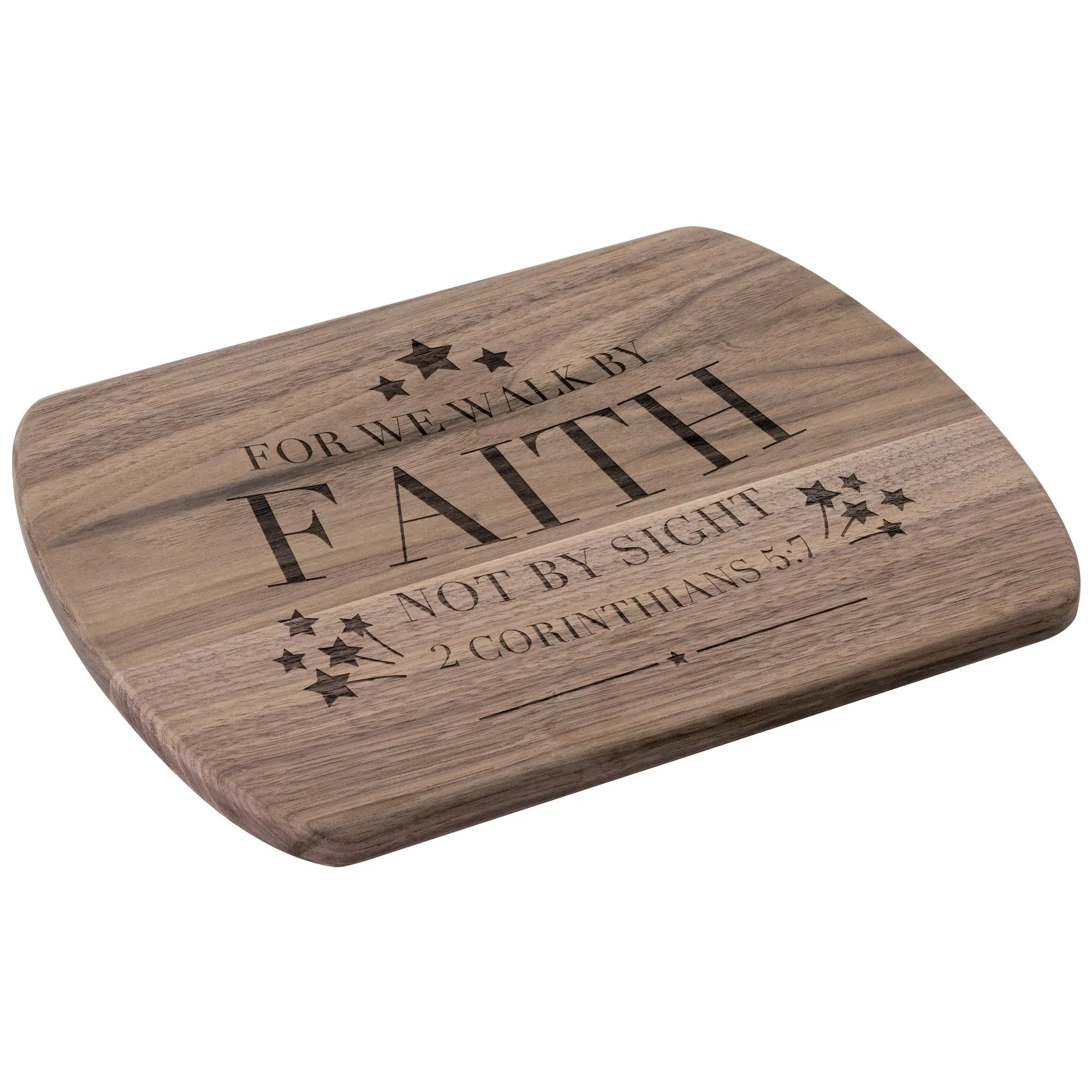 Bible Verse Hardwood Oval Cutting Board - Walk By Faith ~2 Corinthians 5-7~ Design 20