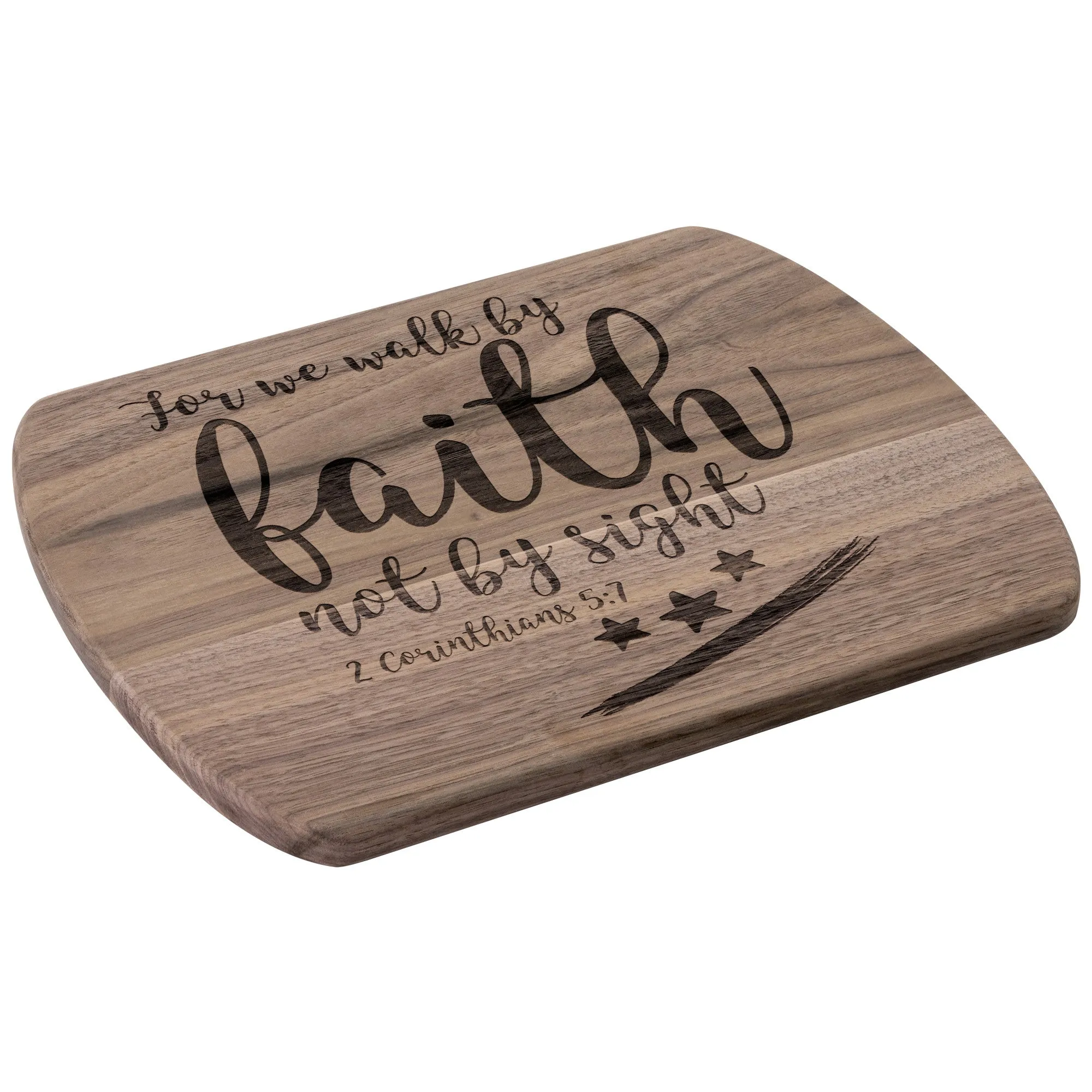 Bible Verse Hardwood Oval Cutting Board - Walk By Faith ~2 Corinthians 5-7~ Design 9