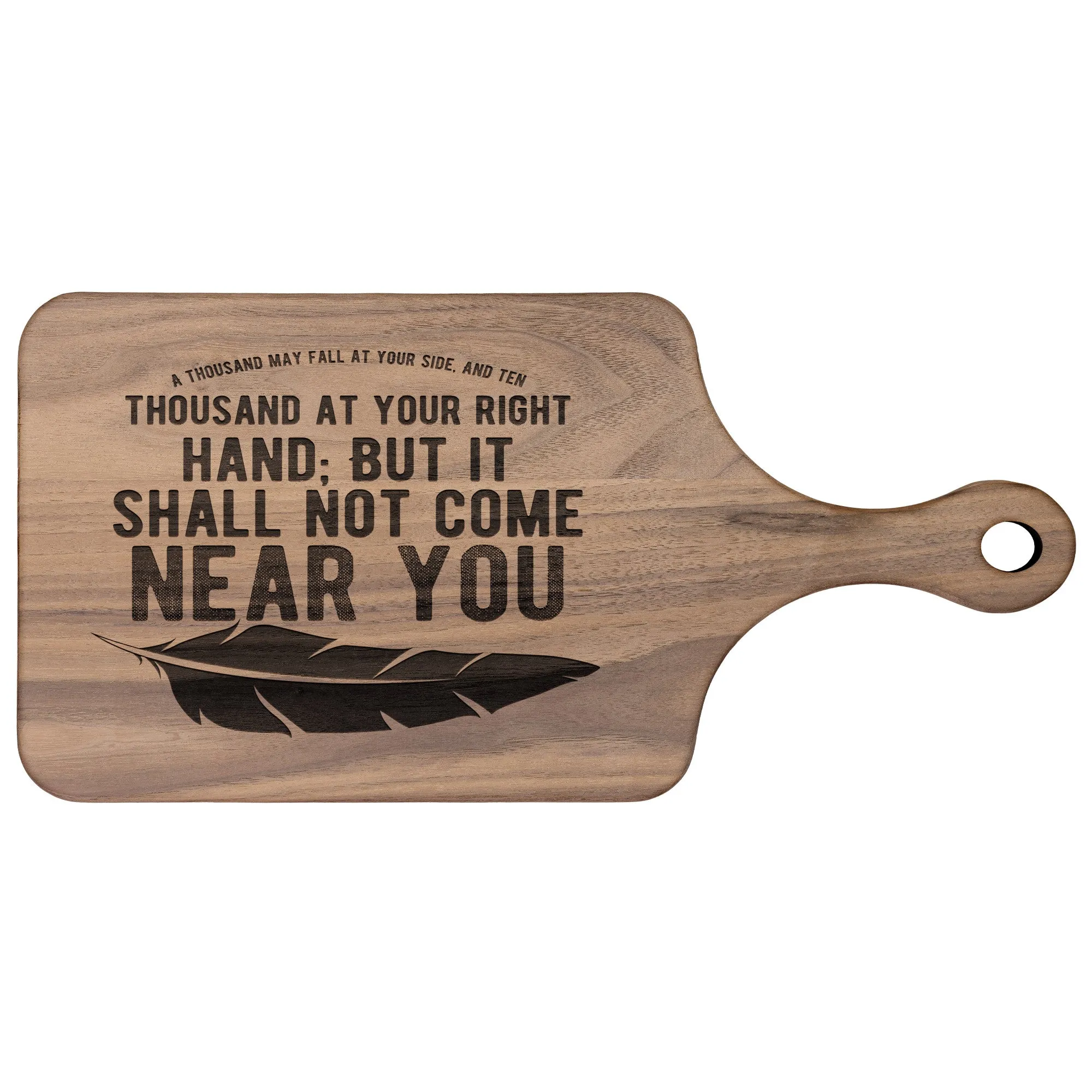 Bible Verse Hardwood Paddle Cutting Board - It Shall Not Come Near You ~Psalm 91:7~ Design 4