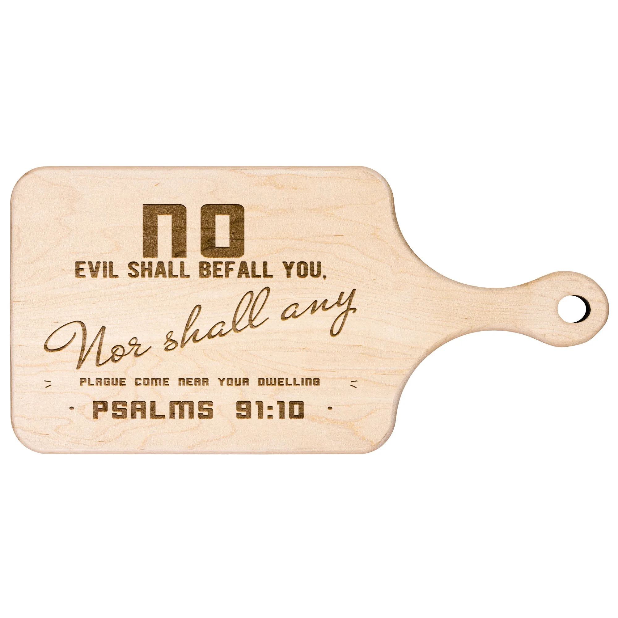 Bible Verse Hardwood Paddle Cutting Board - No Evil Shall Befall You ~Psalm 91:10~ Design 4