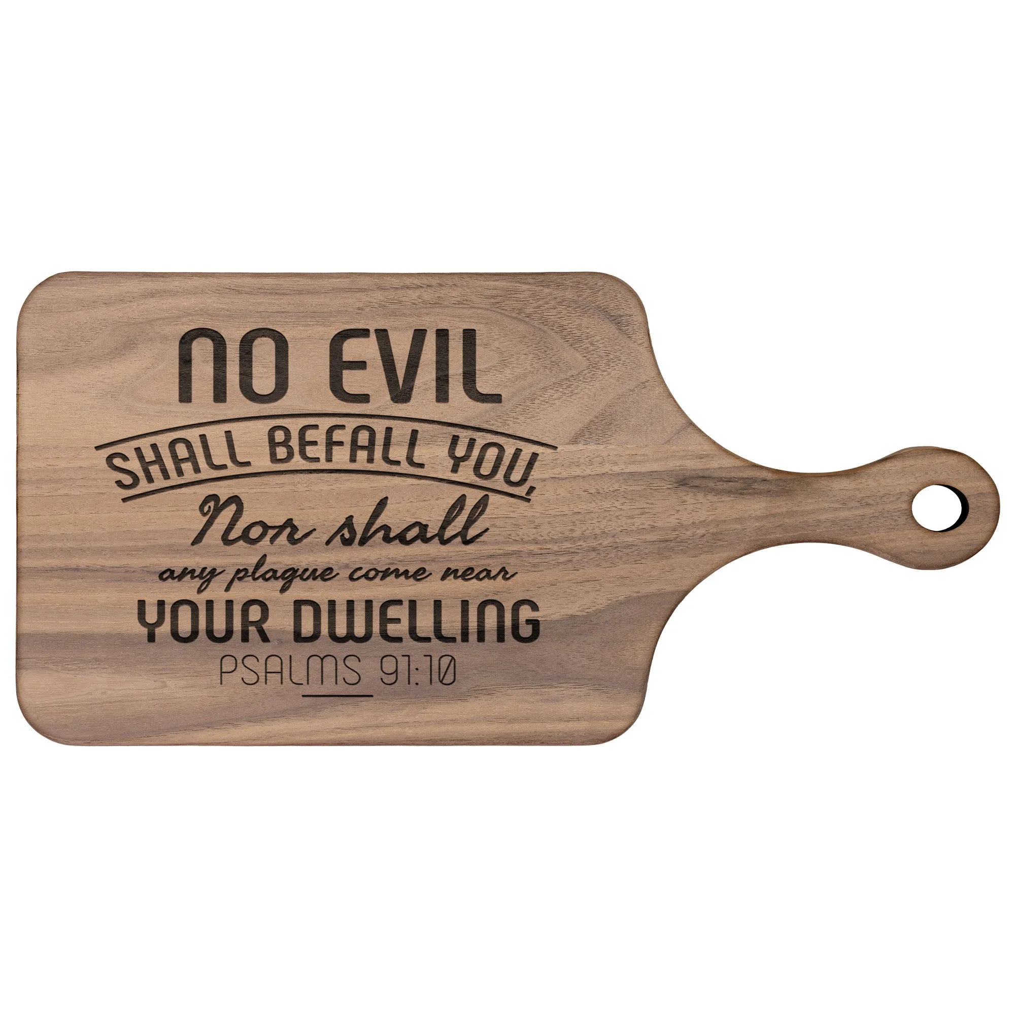 Bible Verse Hardwood Paddle Cutting Board - No Evil Shall Befall You ~Psalm 91:10~ Design 5