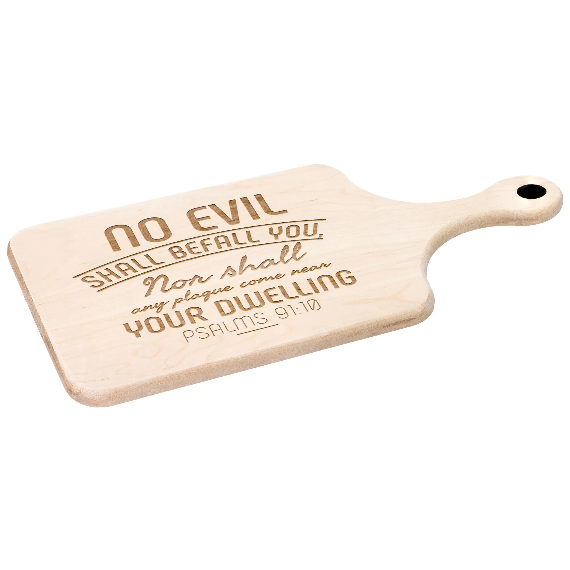 Bible Verse Hardwood Paddle Cutting Board - No Evil Shall Befall You ~Psalm 91:10~ Design 5