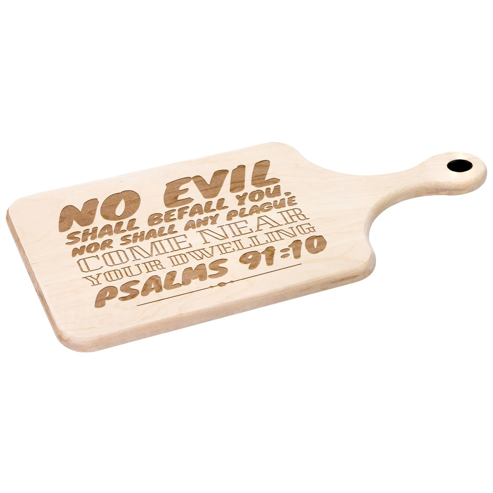 Bible Verse Hardwood Paddle Cutting Board - No Evil Shall Befall You ~Psalm 91:10~ Design 7