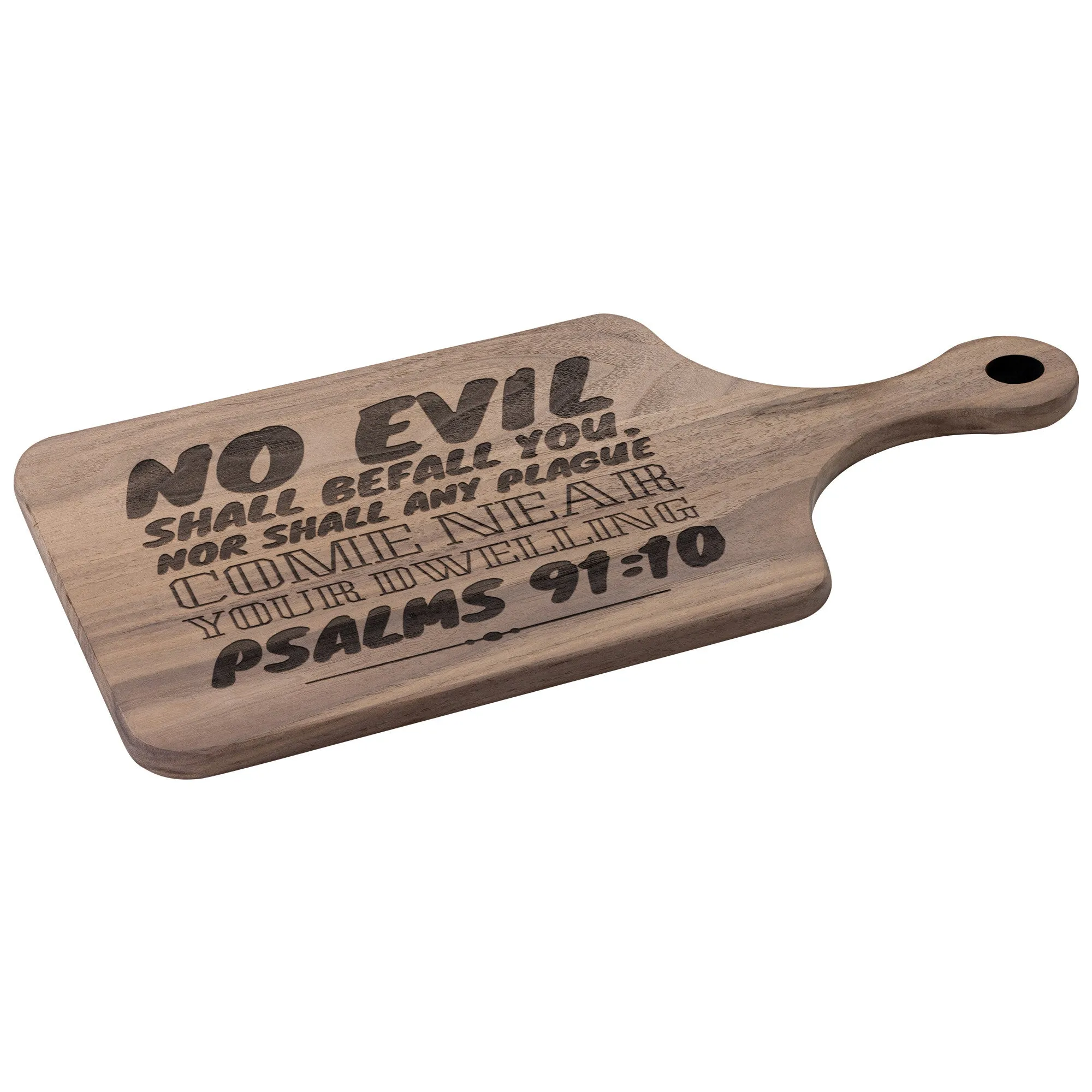 Bible Verse Hardwood Paddle Cutting Board - No Evil Shall Befall You ~Psalm 91:10~ Design 7