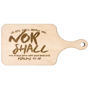 Bible Verse Hardwood Paddle Cutting Board - No Evil Shall Befall You ~Psalm 91:10~ Design 8