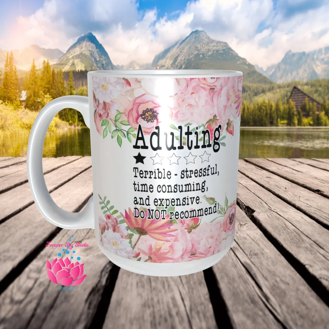 Funny Coffee Mug, Adulting Mugs, Floral Mugs, Funny Quote Mugs, Large Mug