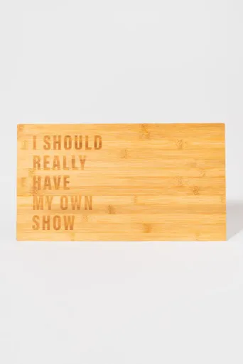 My Own Show Cutting Board