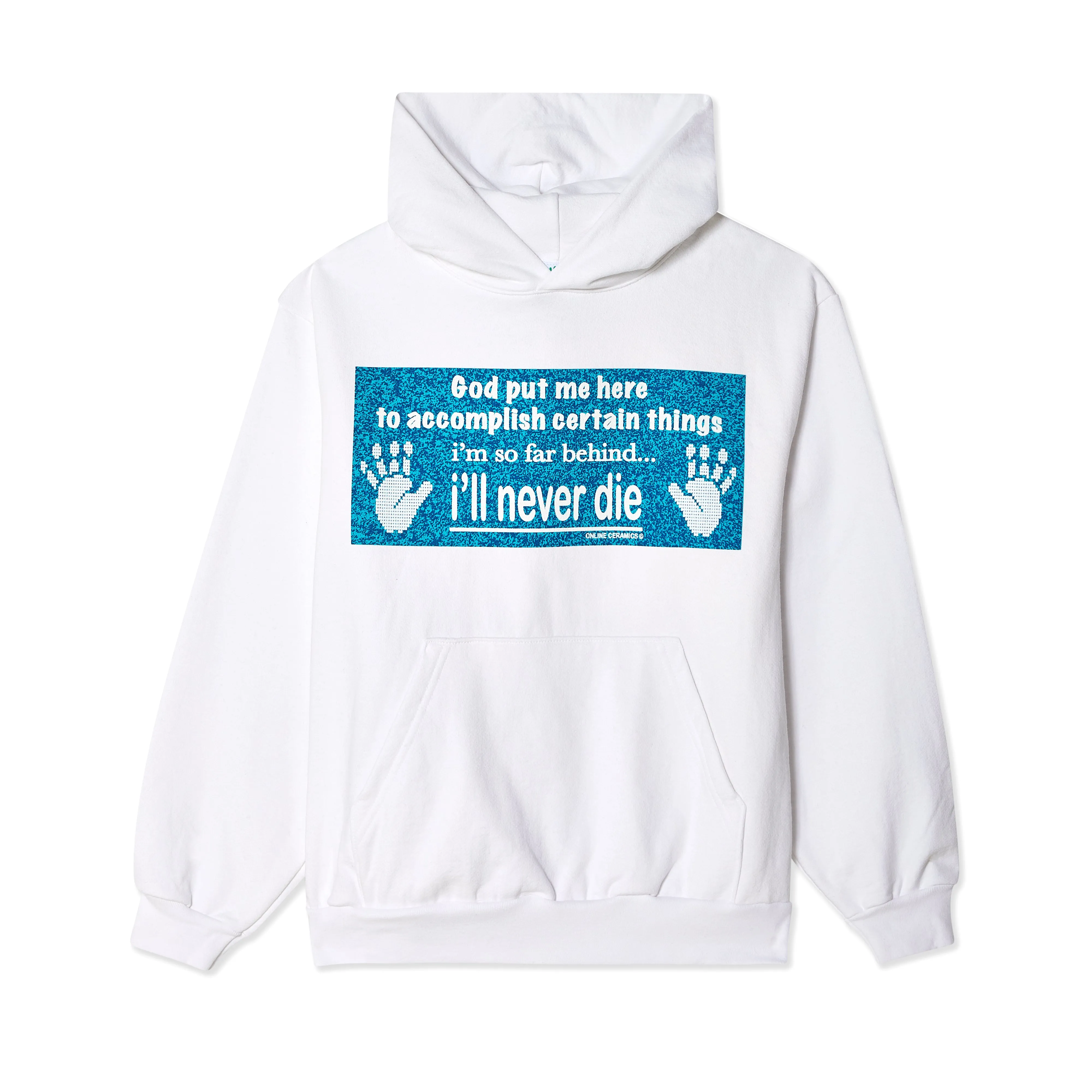 Online Ceramics - I’ll Never Die Hoodie - (White)