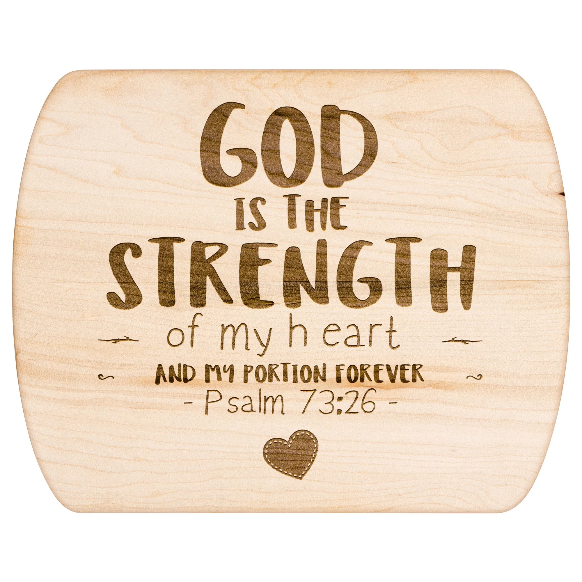 Products Bible Verse Hardwood Oval Cutting Board - God Is The Strength Of My Heart ~Psalm 73:26~ Design 12