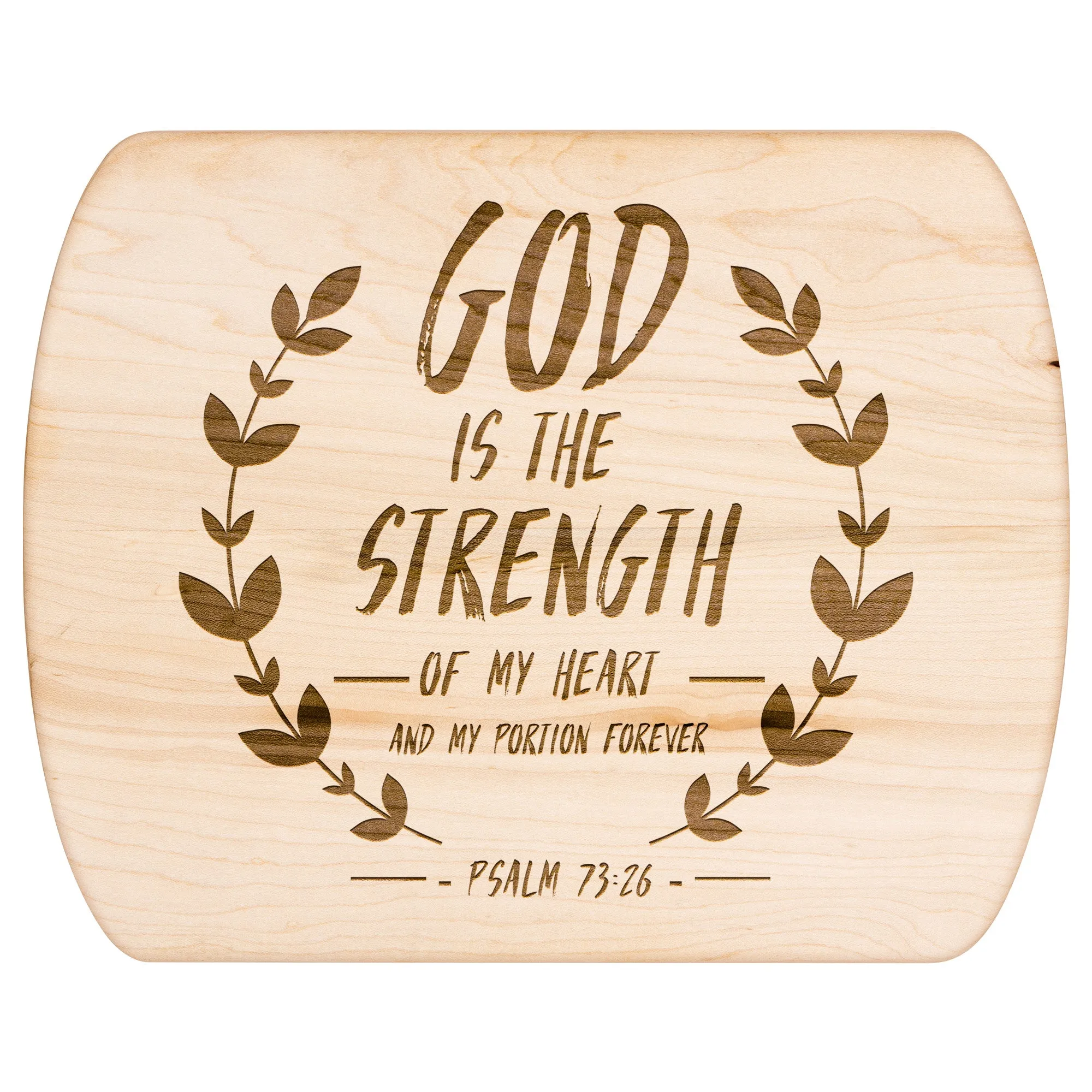 Products Bible Verse Hardwood Oval Cutting Board - God Is The Strength Of My Heart ~Psalm 73:26~ Design 14