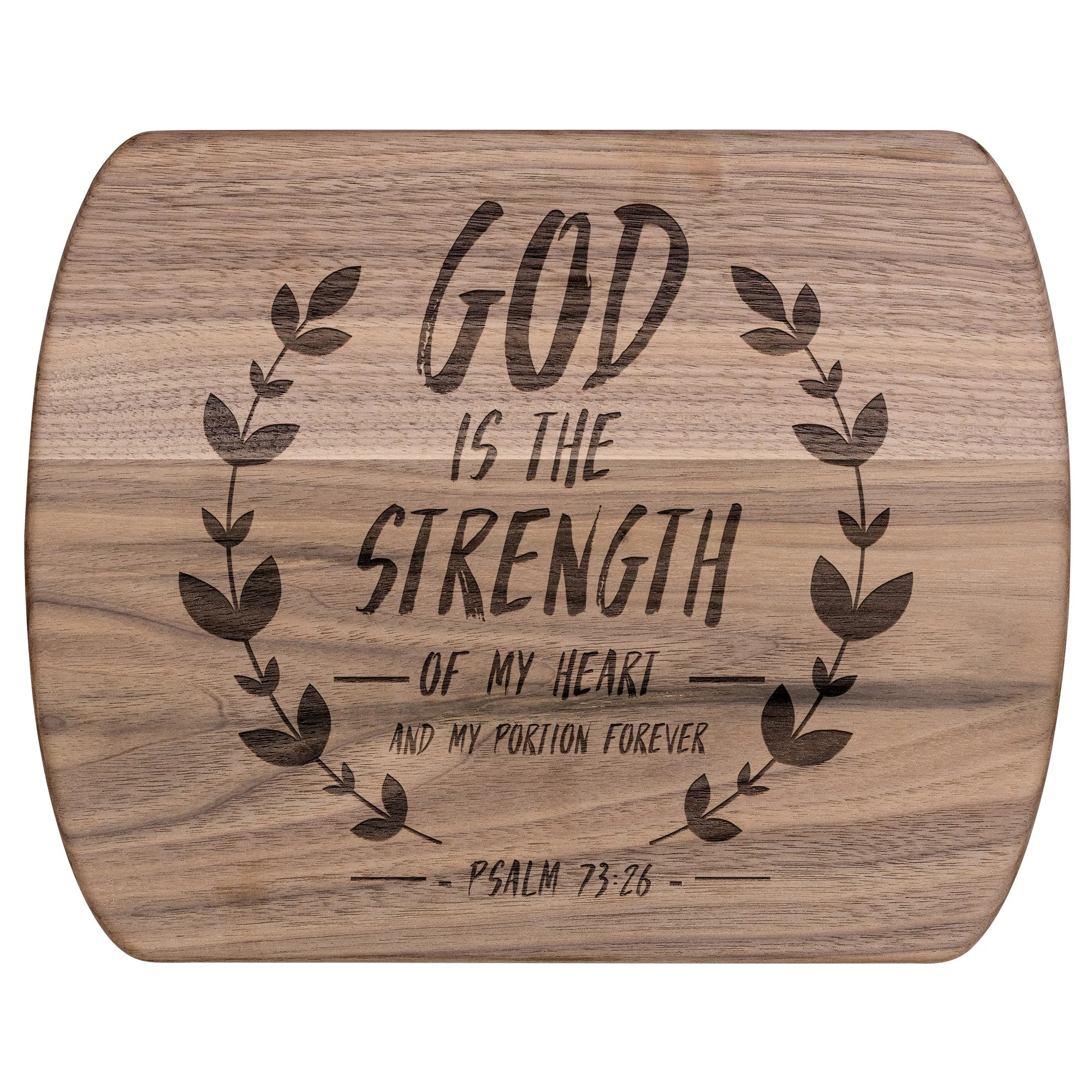 Products Bible Verse Hardwood Oval Cutting Board - God Is The Strength Of My Heart ~Psalm 73:26~ Design 14