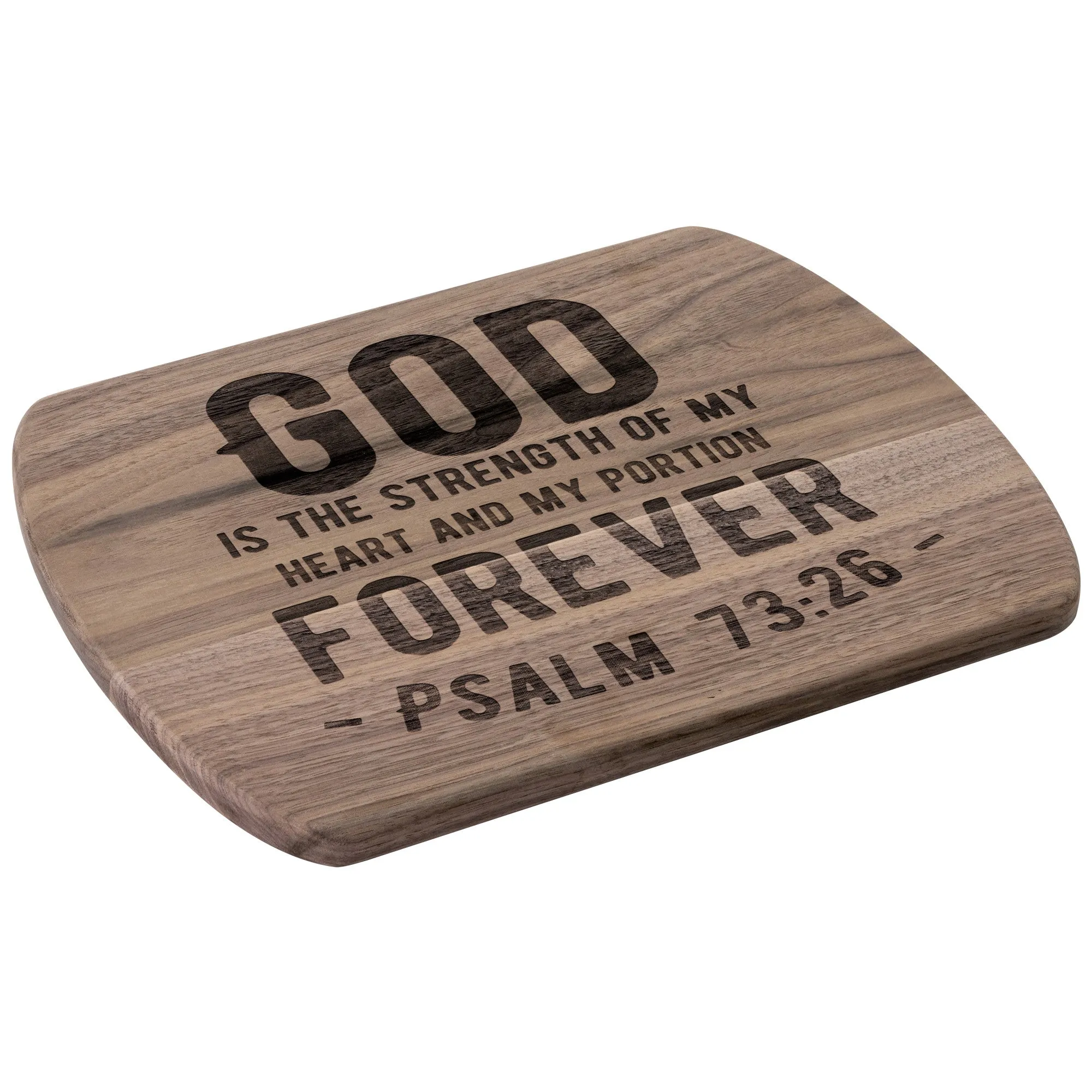 Products Bible Verse Hardwood Oval Cutting Board - God Is The Strength Of My Heart ~Psalm 73:26~ Design 1